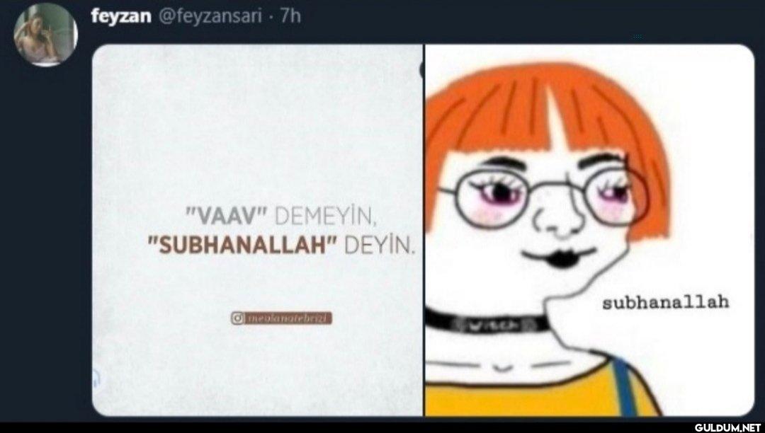 .7h "VAAV" DEMEYİN,...