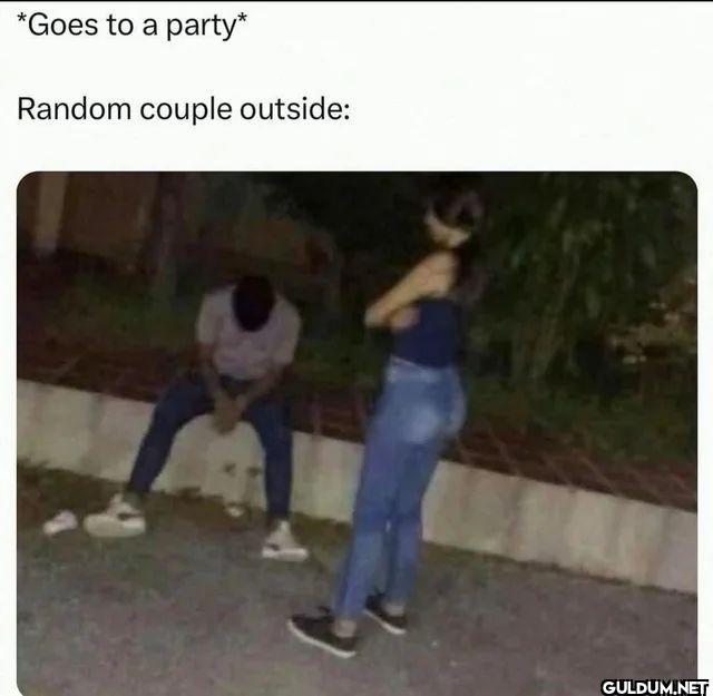 Goes to a party Random...