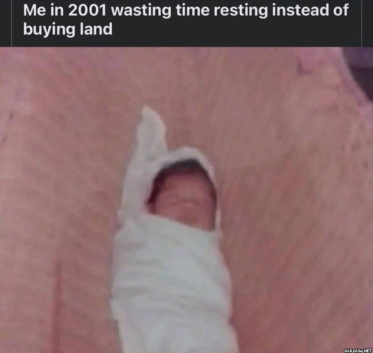 😭😭    Me in 2001 wasting...