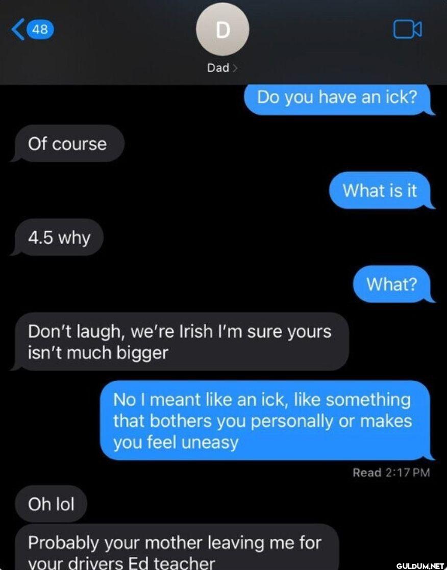 48 D Dad Do you have an...