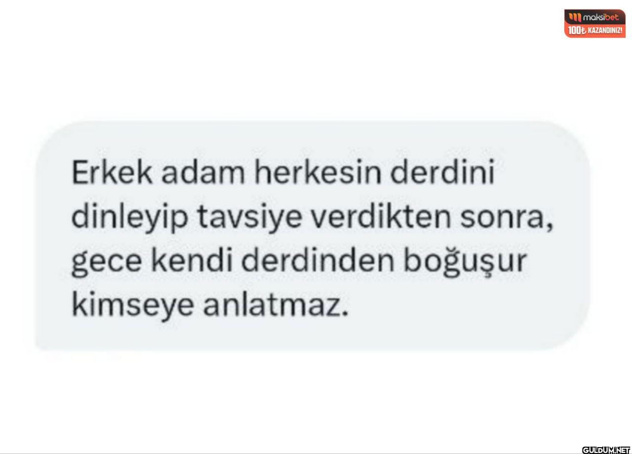 Erkek adam herkesin...