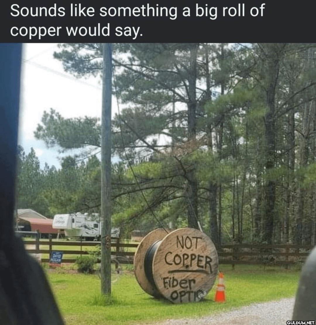 Sounds like something a...