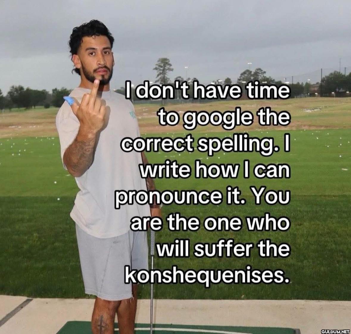I don't have time to...