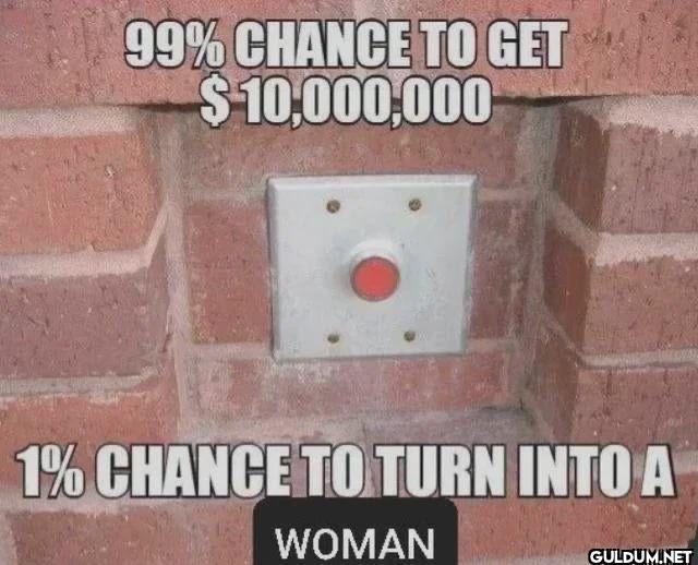 99% CHANCE TO GET...
