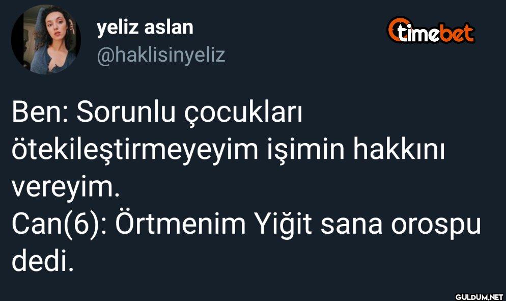 Ben: Sorunlu çocukları...