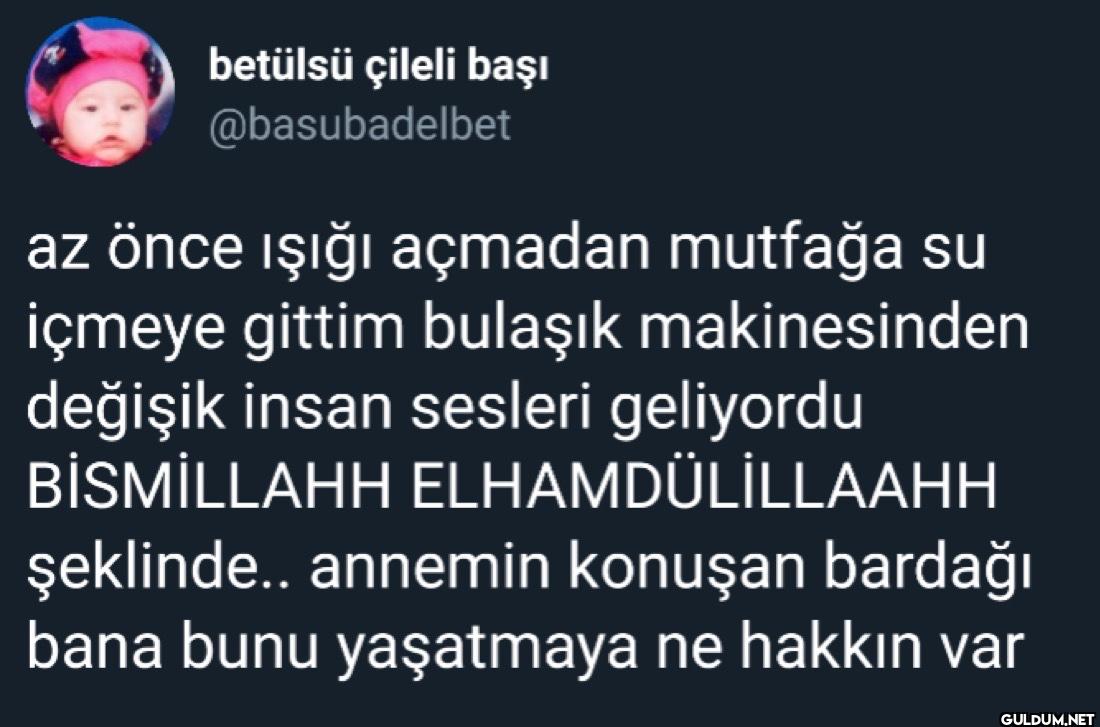 az önce ışığı açmadan...