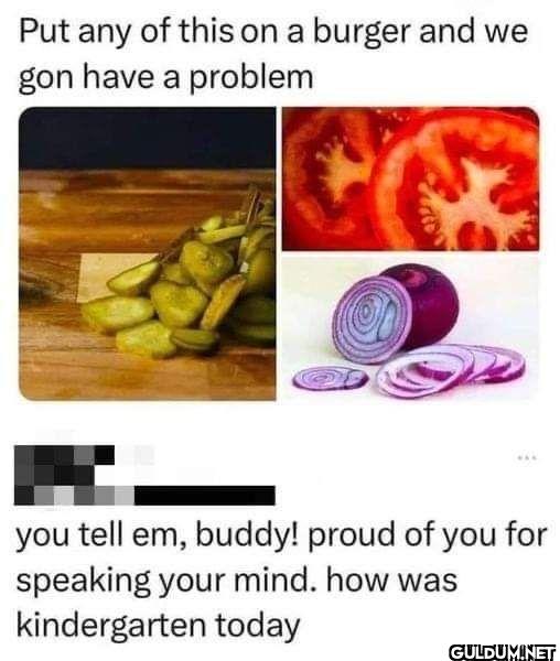 Put any of this on a...