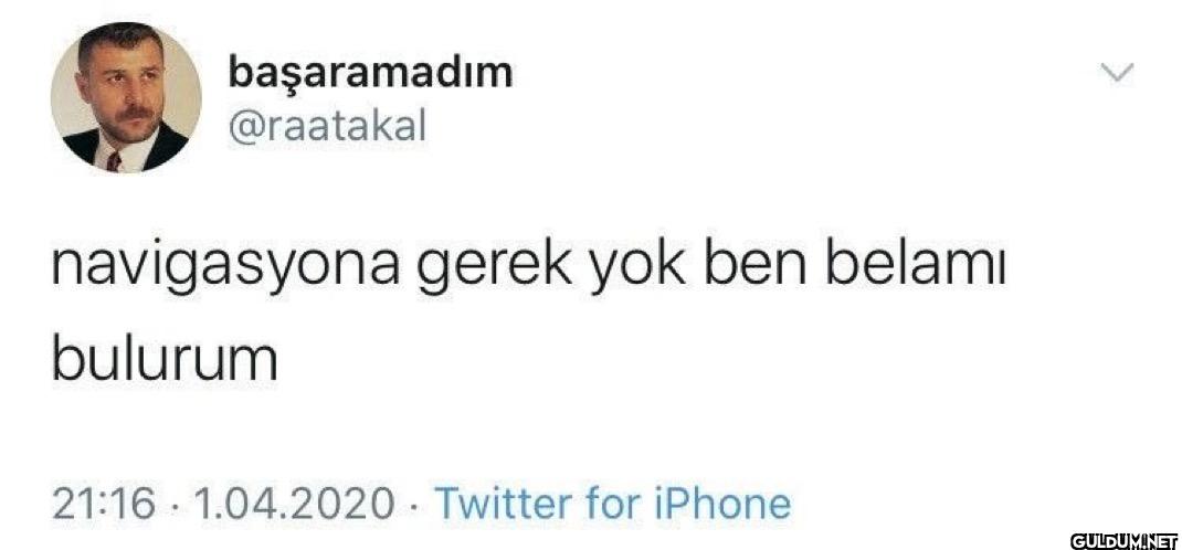 navigasyona gerek yok ben...