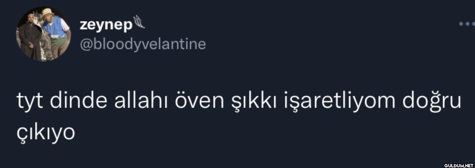 tyt dinde allahı öven...