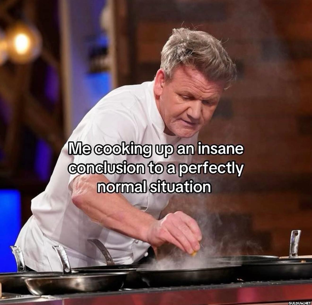 Me cooking up an insane...