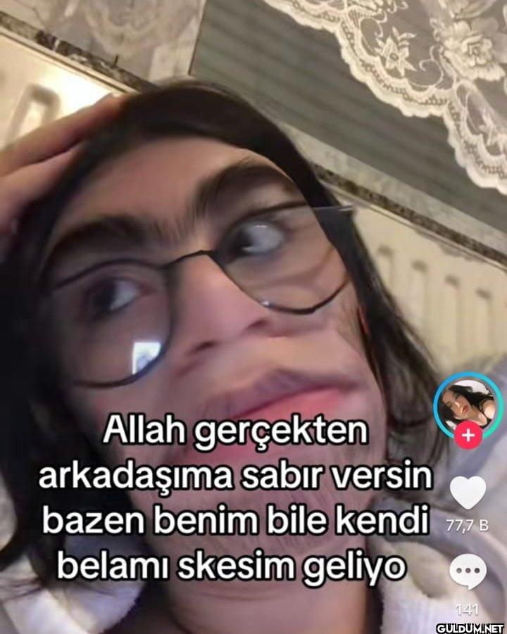 Allah gerçekten arkadaşıma...