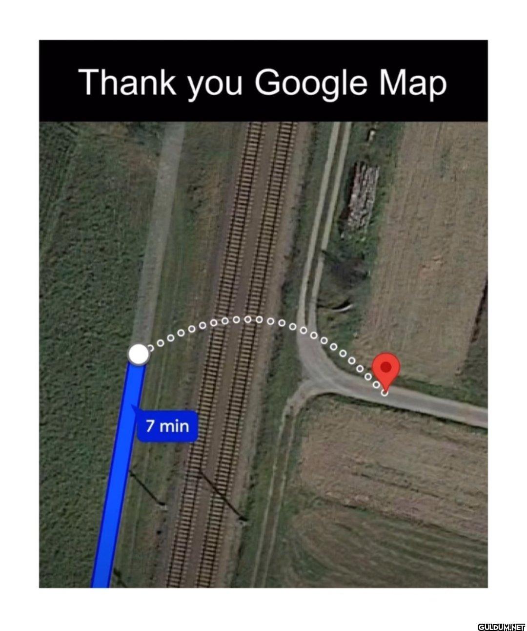 🤨    Thank you Google Map 7 min