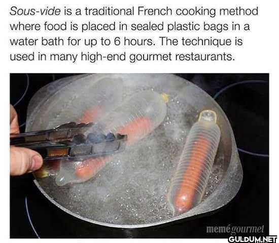 Sous-vide is a traditional...
