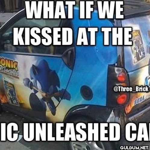 WHAT IF WE KISSED AT THE...