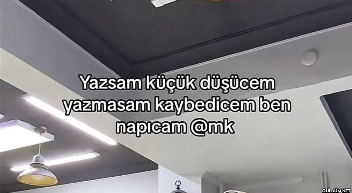 Yazsam küçük düşücem...