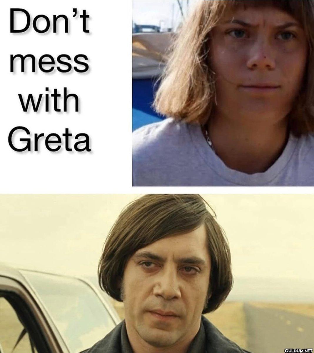 😳    Don't mess with Greta
