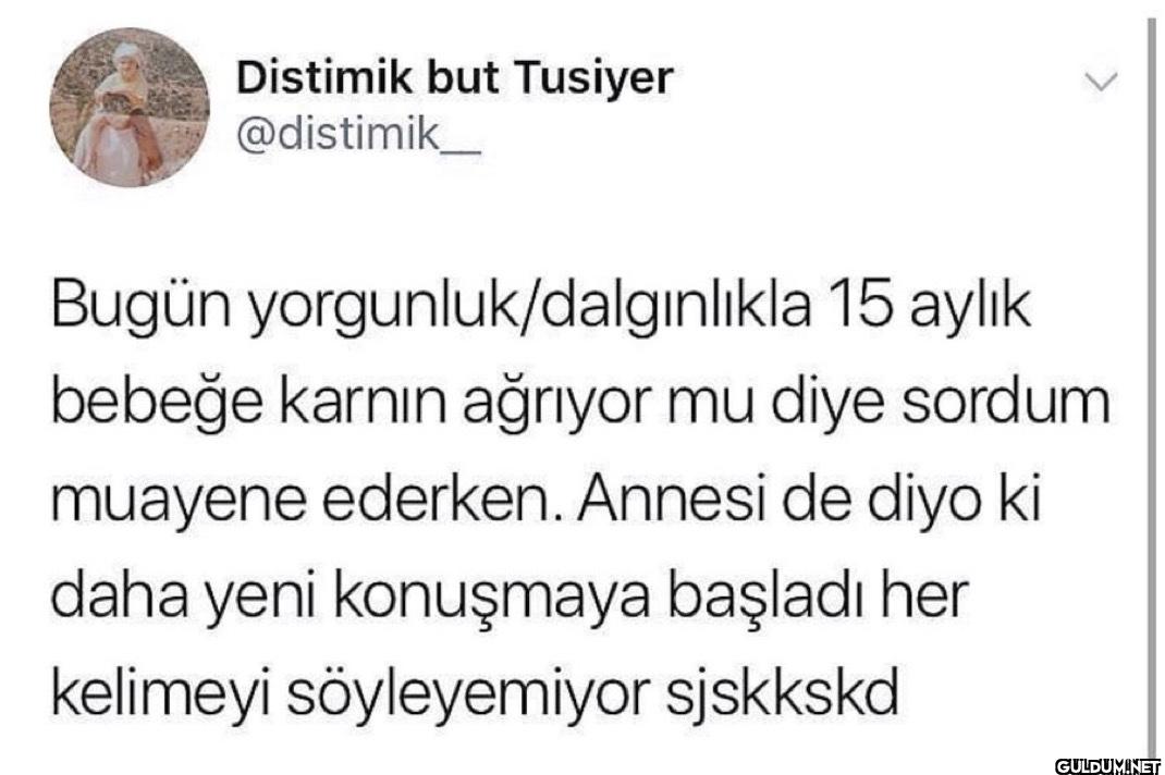 > Bugün...