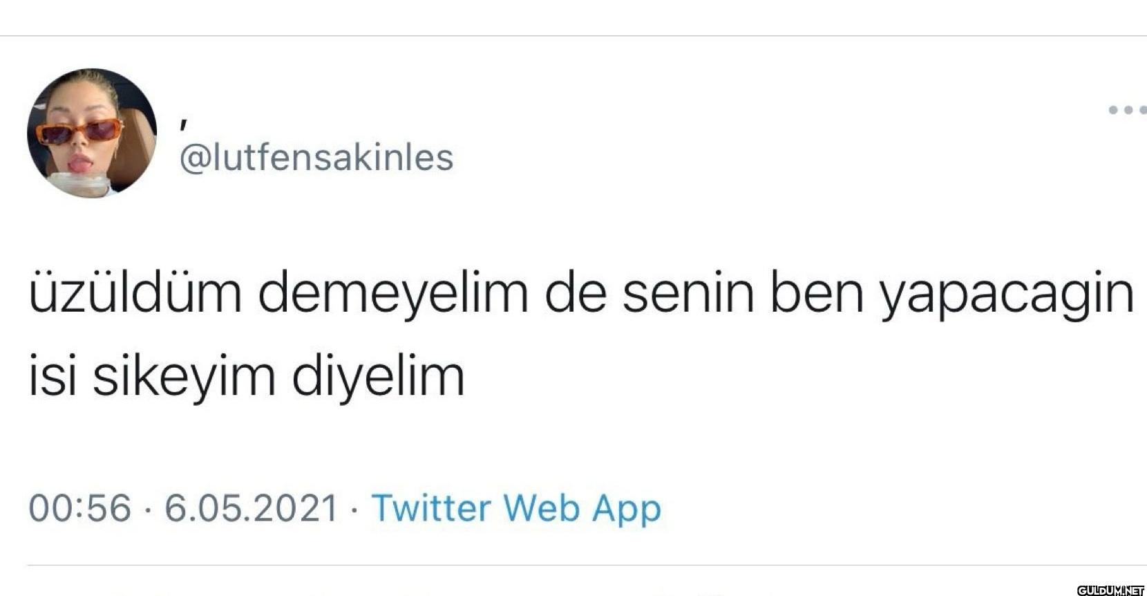 üzüldüm demeyelim de senin...
