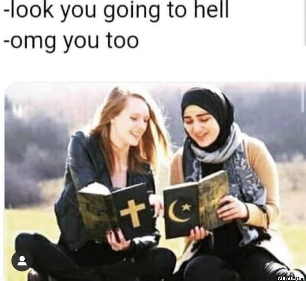 f+ -look you going to hell...