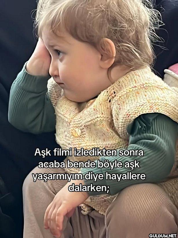 Aşk filmi izledikten sonra...