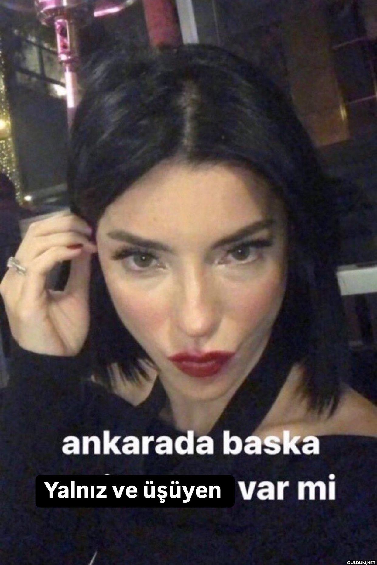 ankarada baska Yalnız ve...