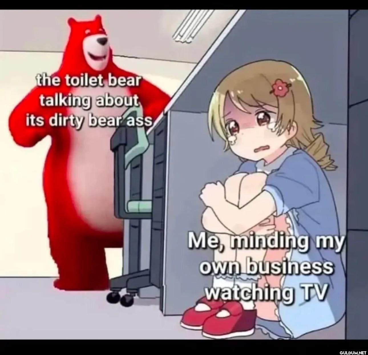 the toilet bear talking...