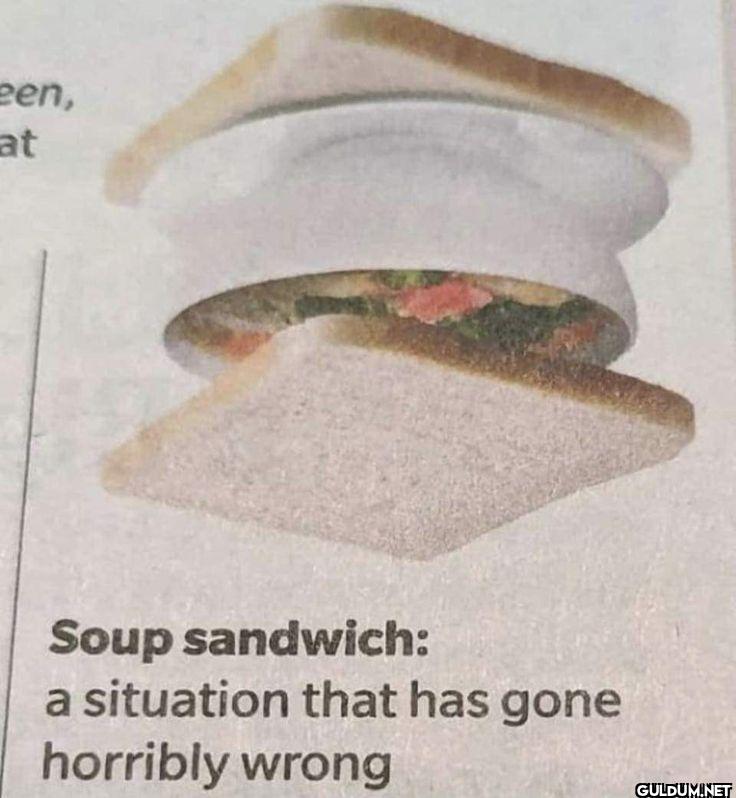 Soup Sandwich    een, at...