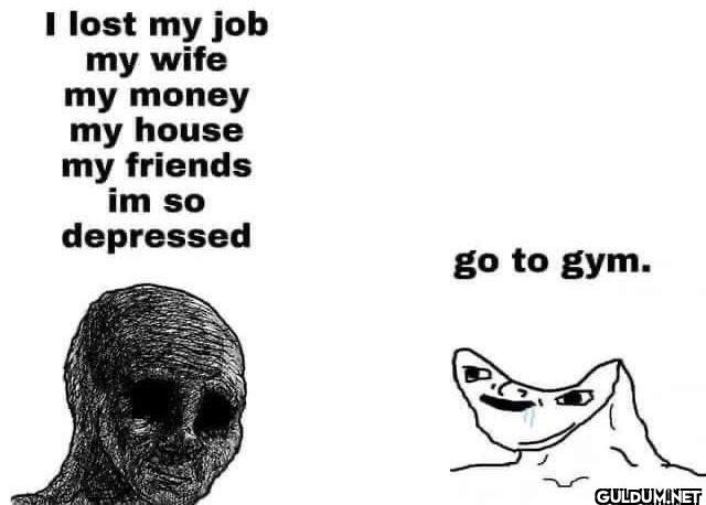 I lost my job my wife my...