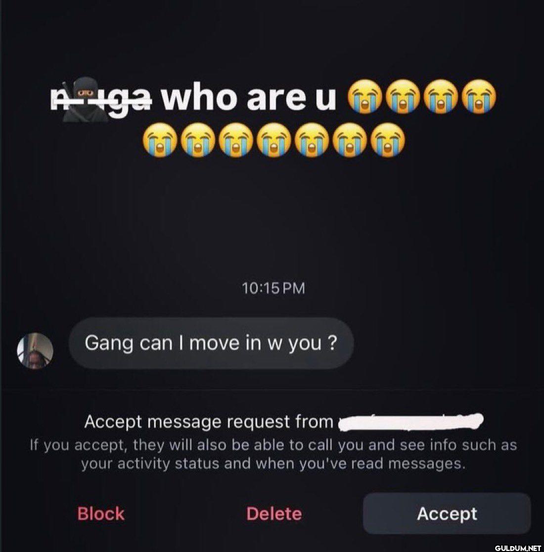 niga who are u Gang can I...