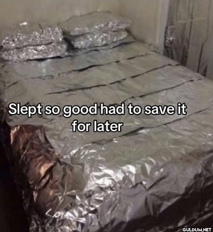 Slept so good had to it for later