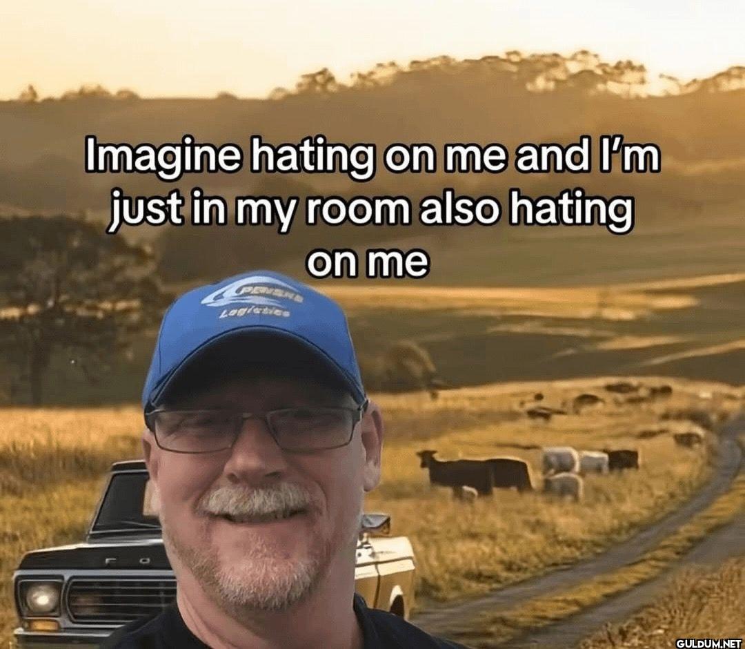Imagine hating on me and...