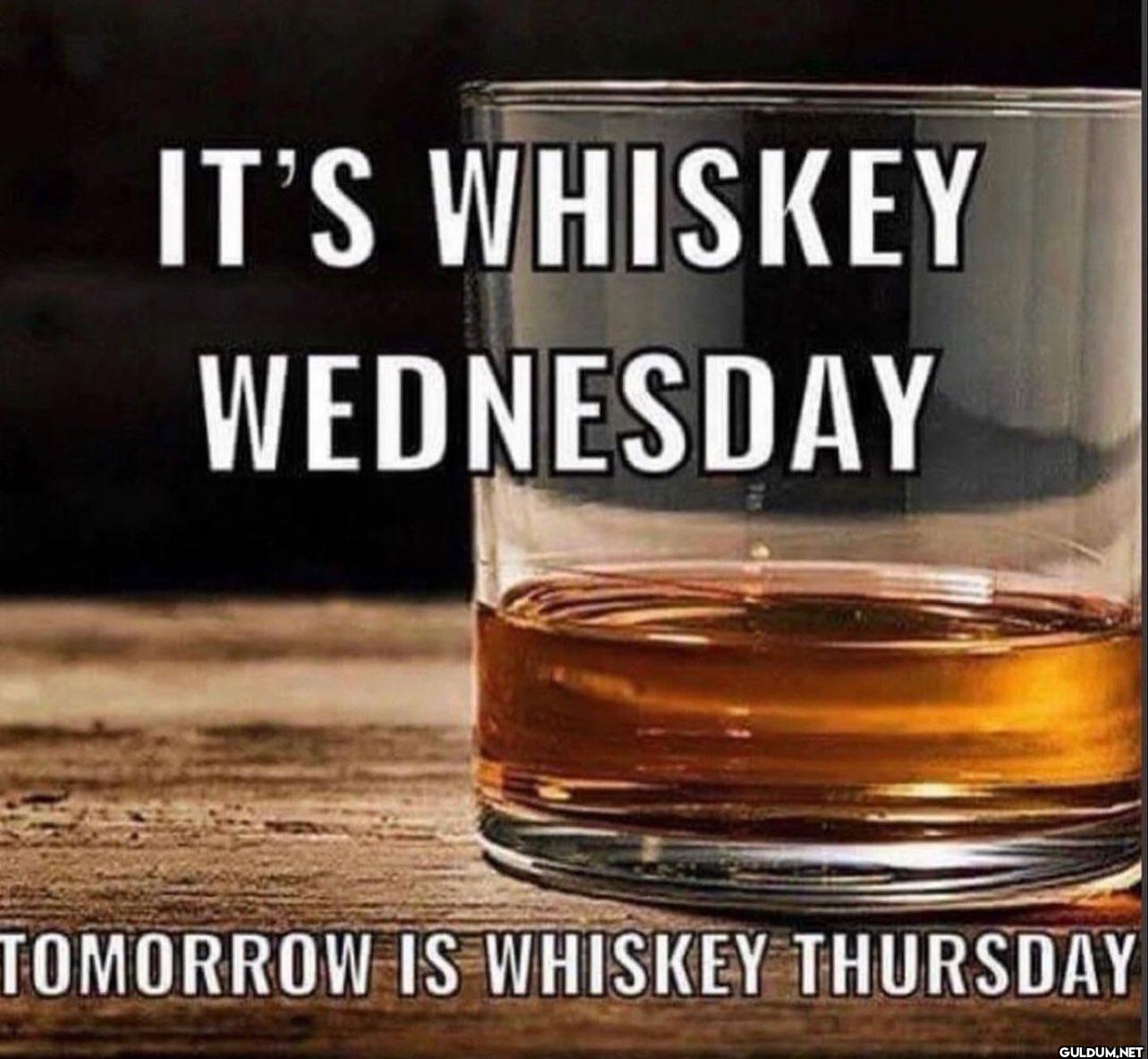 IT'S WHISKEY WEDNESDAY...