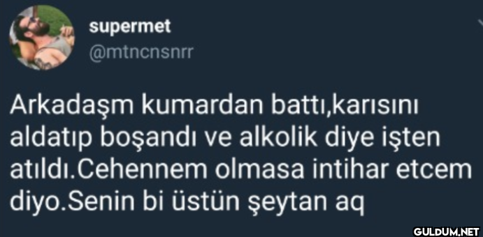 Arkadaşm kumardan...