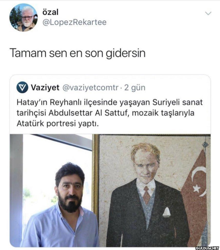 Tamam sen en son gidersin...