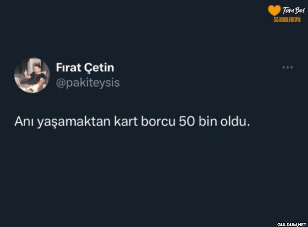 Anı yaşamaktan kart borcu...