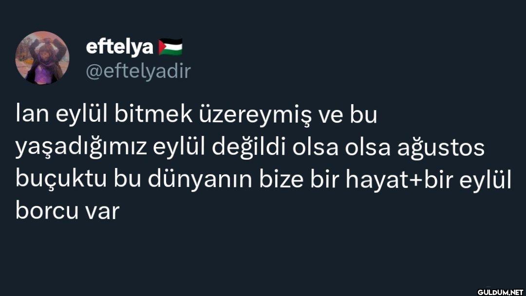 lan eylül bitmek üzereymiş...