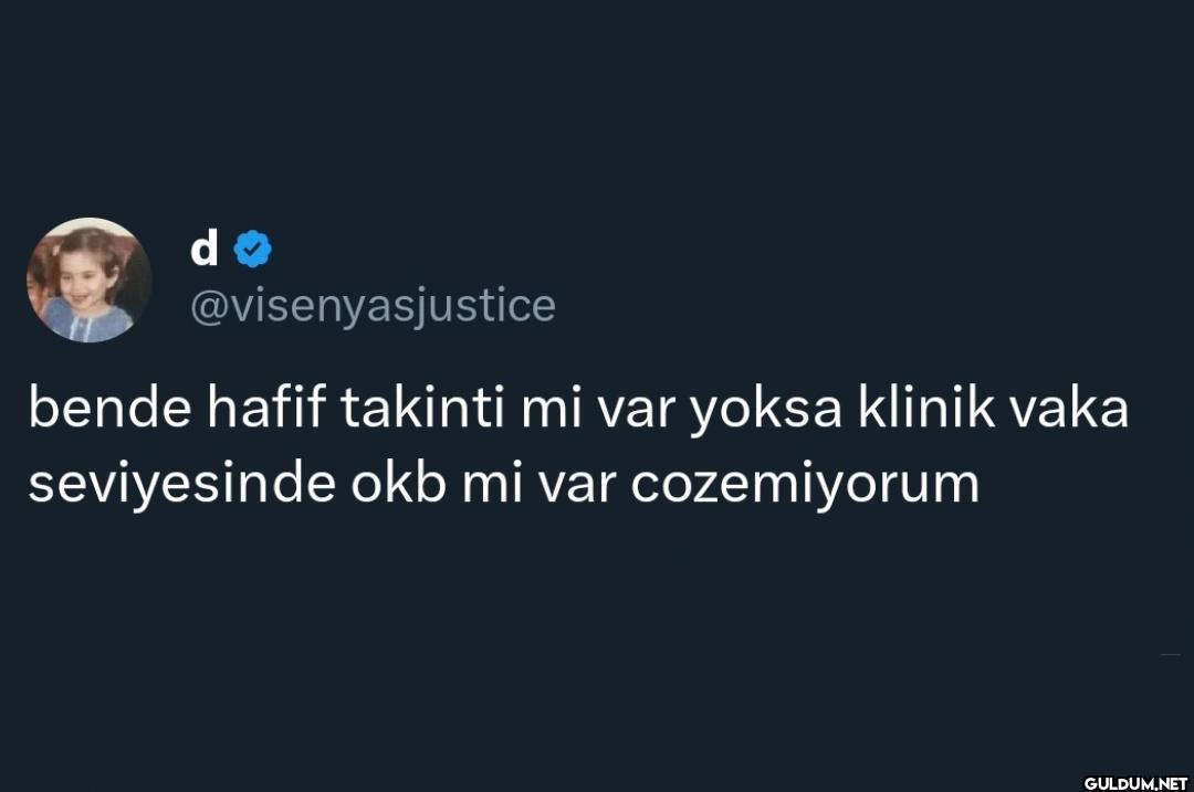 bende hafif takinti mi var...