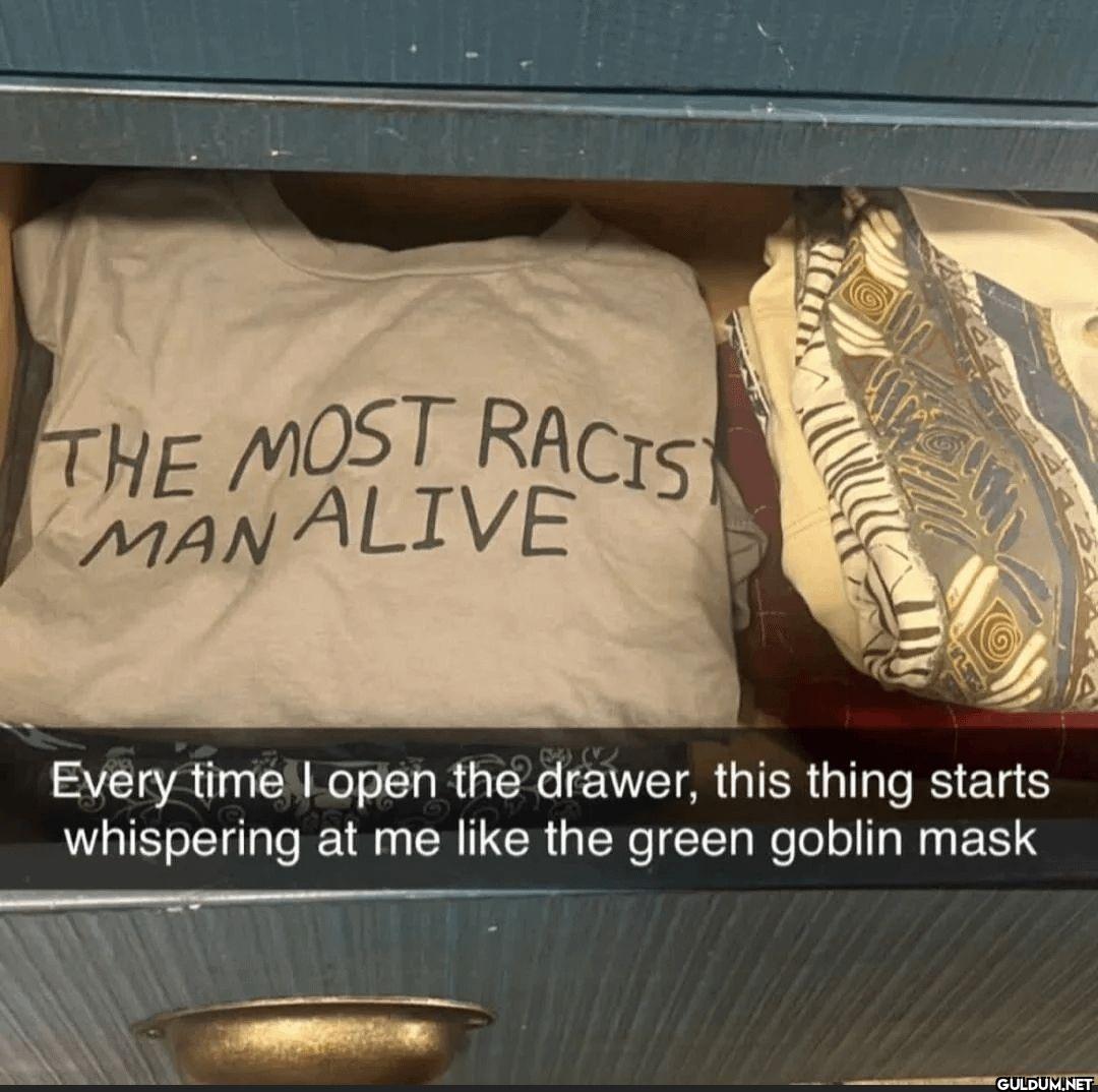 THE MOST RACIS MAN ALIVE...