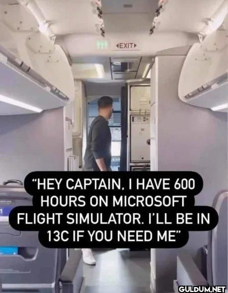 <EXIT "HEY CAPTAIN, I HAVE...