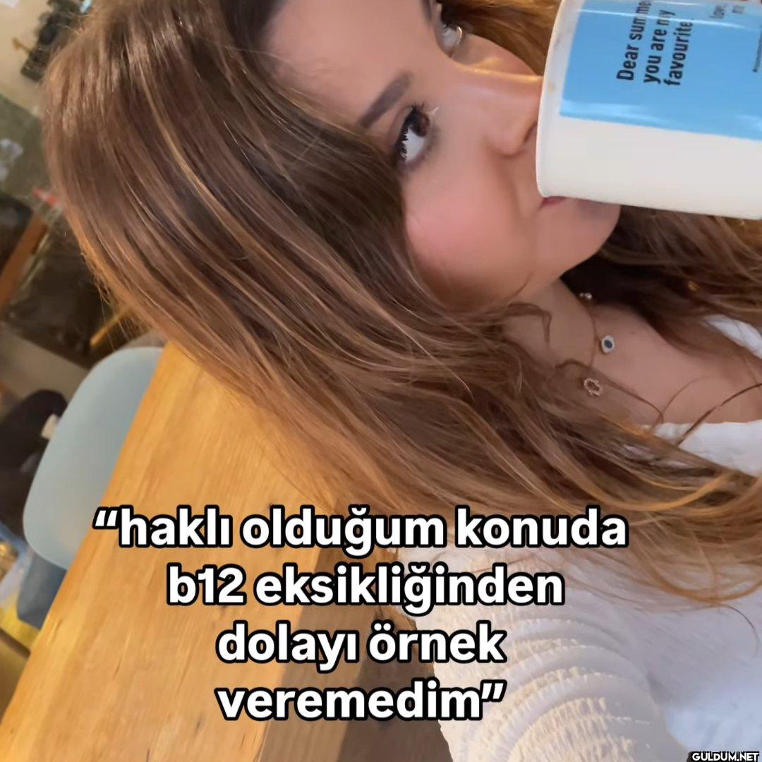 "haklı olduğum konuda b12...