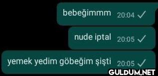 bebeğimmm 20:04✓ nude...