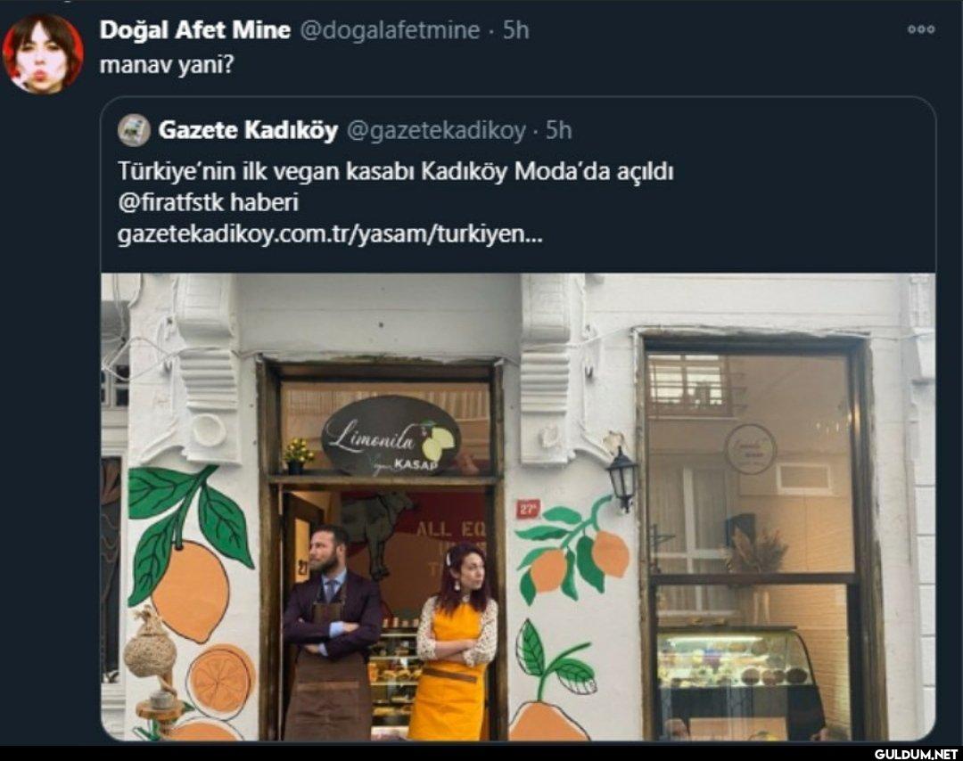 5h manav yani? Gazete...