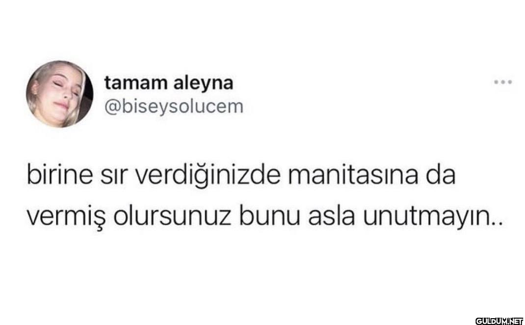 birine sir verdiğinizde...