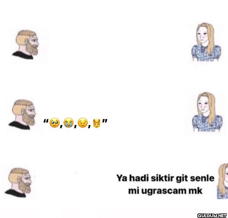 Ya hadi siktir git senle...