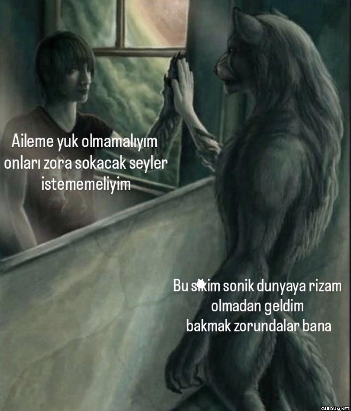 Aileme yuk olmamalıyım...