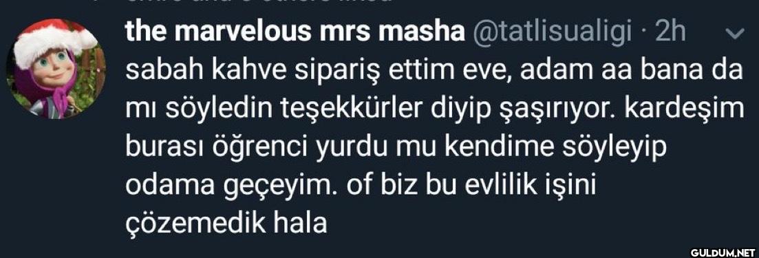 • 2h sabah kahve sipariş...