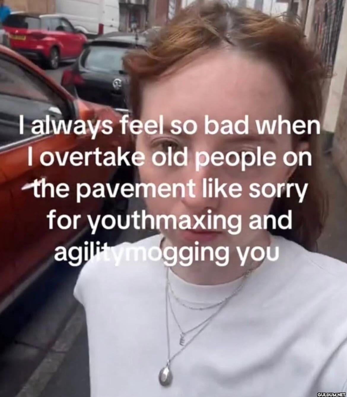 I always feel so bad when...