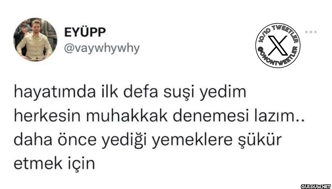 10/10 hayatımda ilk defa...