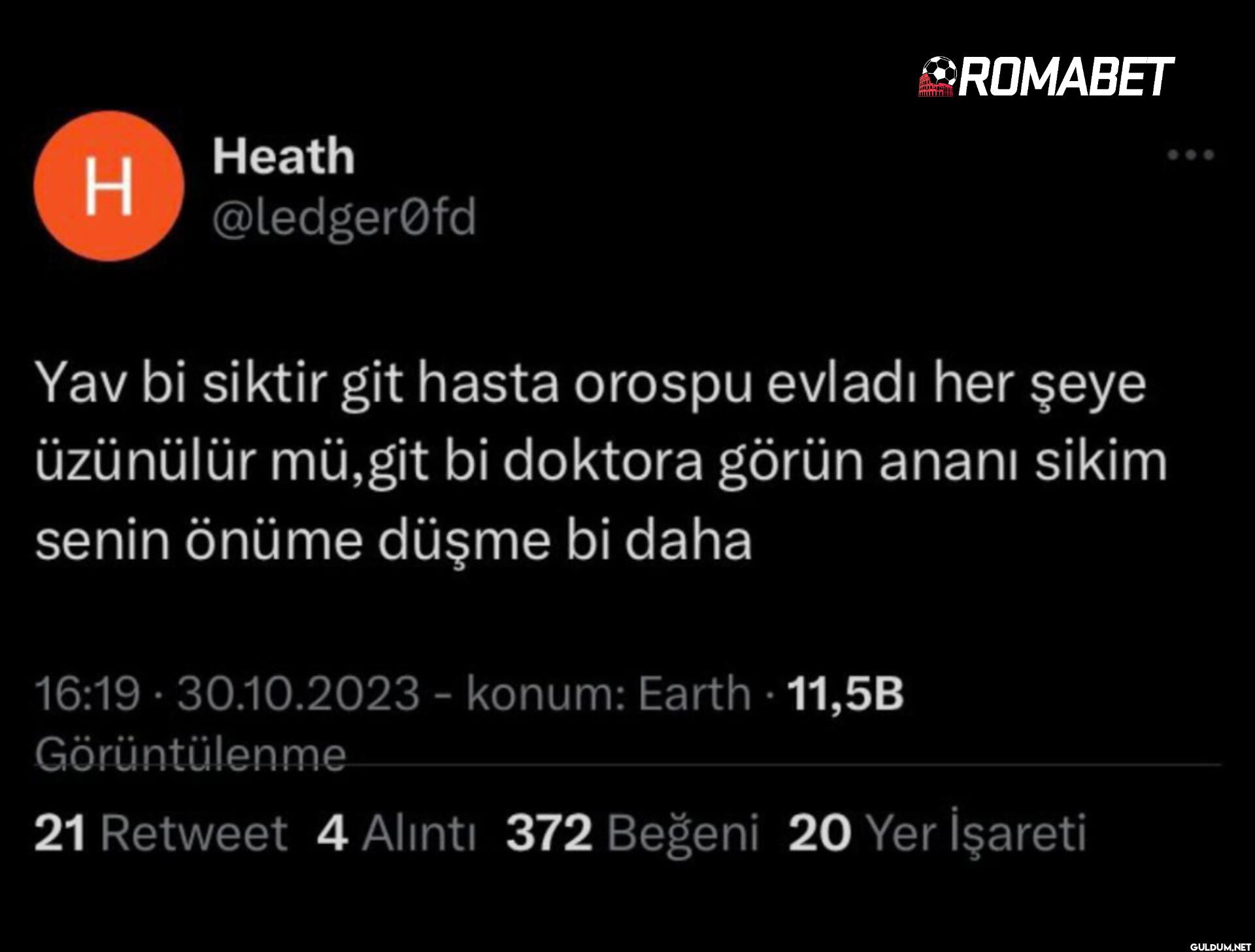Yav bi siktir git hasta...