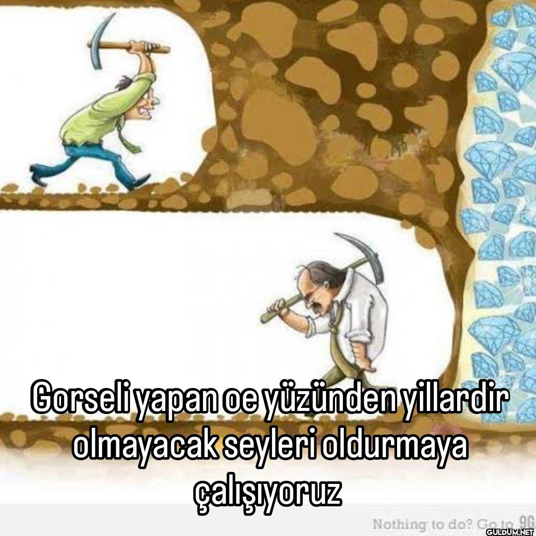 Gorseli yapan oe yüzünden...